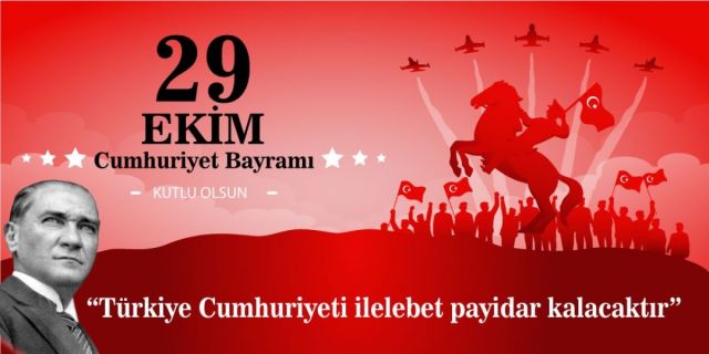 CUMHURİYET BAYRAMINIZ KUTLU OLSUN